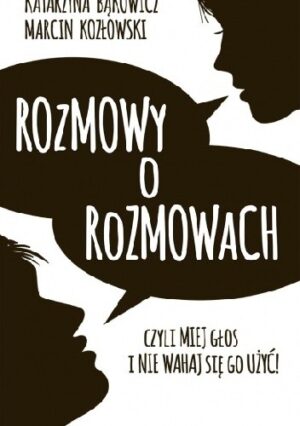 Rozmowy o rozmowach. Czyli miej głos i nie wahaj się go użyć!