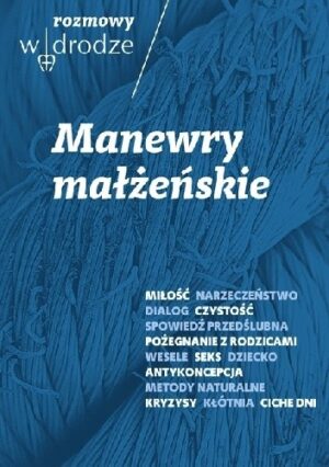 Rozmowy w drodze. Manewry małżeńskie