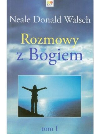 Rozmowy z Bogiem. Tom 1