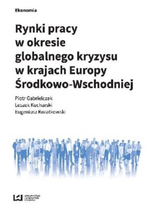 Rynki pracy w okresie globalnego kryzysu w krajach Europy Środkowo-Wschodniej