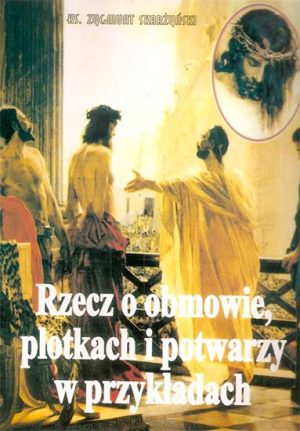 Rzecz o obmowie, plotkach i potwarzy w przykładach