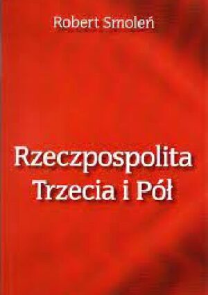 Rzeczpospolita Trzecia i Pół