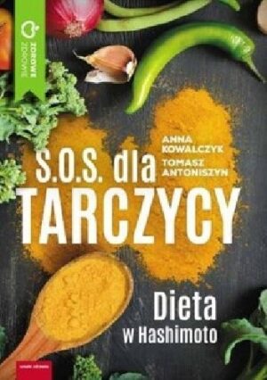 S.O.S. dla tarczycy. Dieta w Hashimoto