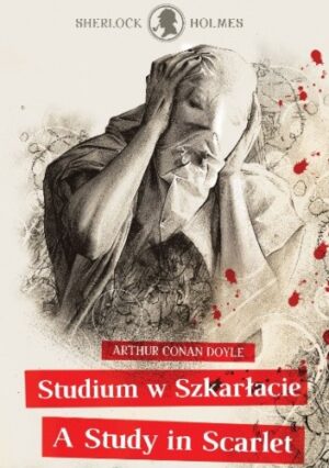 Sherlock Holmes. Studium w szkarłacie / A Study in Scarlet