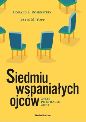 Siedmiu wspaniałych ojców. Życie po stracie żony