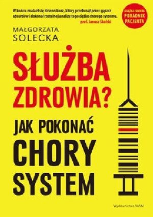 Służba zdrowia?  Jak pokonać chory system