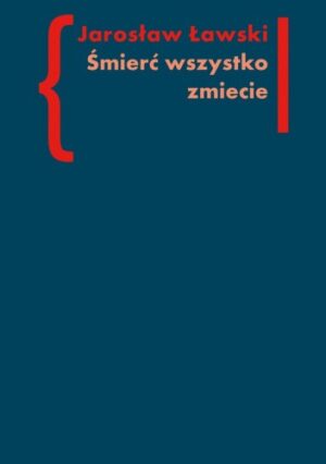 Śmierć wszystko zmiecie. Studia o czarnym romantyzmie, t. 2