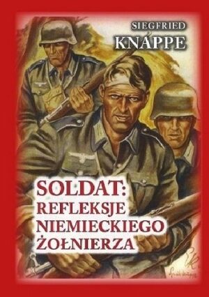 Soldat: Refleksje niemieckiego żołnierza