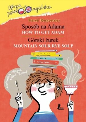 Sposób na Adama / Górski żurek How To Get Adam / Mountain Sour Rye Soup