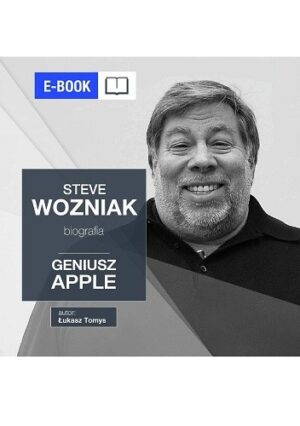 Steve Wozniak. Geniusz Apple