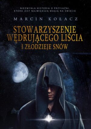 Stowarzyszenie Wędrującego Liścia i Złodzieje Snów