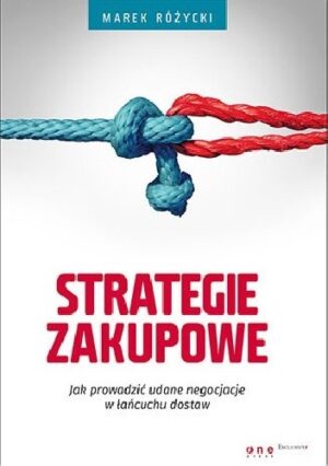 Strategie zakupowe. Jak prowadzić udane negocjacje w łańcuchu dostaw