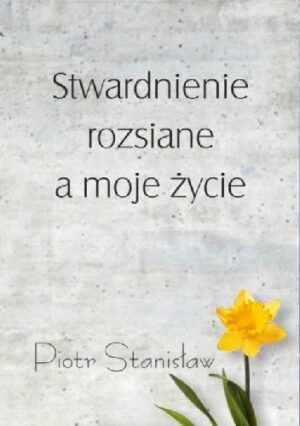 Stwardnienie rozsiane a moje życie