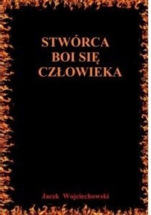 Stwórca boi się człowieka