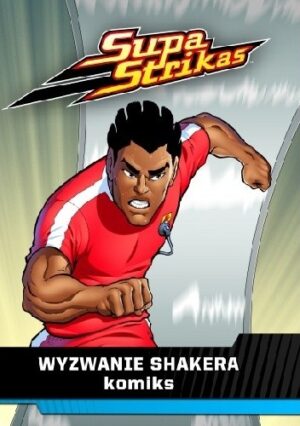 Supa Strikas. Wyzwanie Shakera