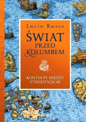 Świat przed Kolumbem. Kontakty między cywilizacjami