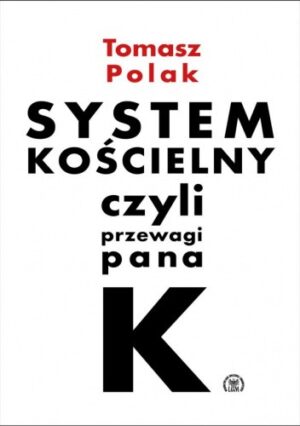 System kościelny czyli przewagi pana K