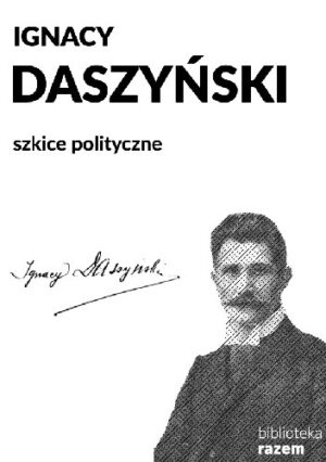 Szkice polityczne. Wybór pism