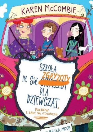 Szkoła im. św. Zgryzoty dla dziewcząt, duchów i babć na gigancie