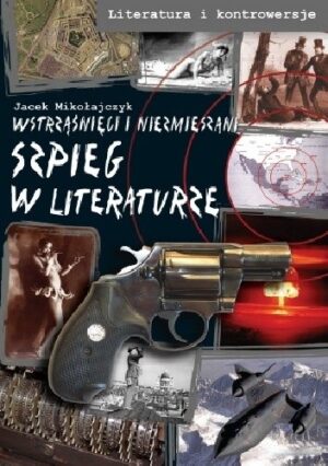 Szpieg w literaturze. Wstrząśnięci i niezmieszani