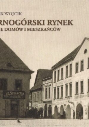 Tarnogórski rynek. Dzieje domów i mieszkańców