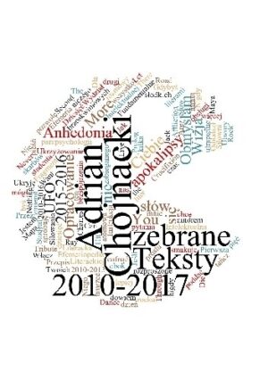 Teksty zebrane 2010-2017