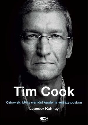 Tim Cook. Człowiek, który wzniósł Apple na wyższy poziom