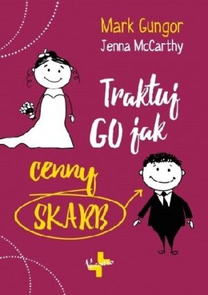 Traktuj go jak cenny skarb