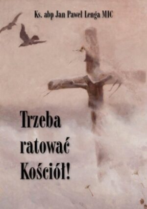 Trzeba ratować Kościół!