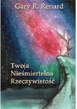 Twoja Nieśmiertelna Rzeczywistość