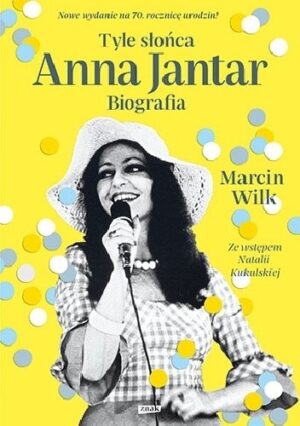 Tyle słońca. Anna Jantar. Biografia