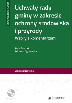 Uchwały rady gminy w zakresie ochrony środowiska i przyrody. Wzory z komentarzem