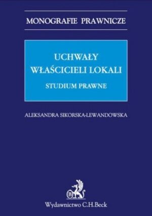 Uchwały właścicieli lokali. Studium prawne