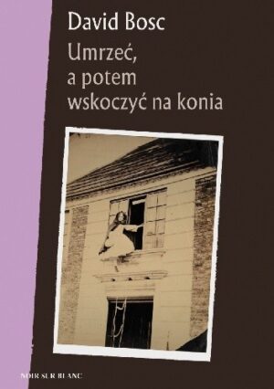 Umrzeć, a potem wskoczyć na konia