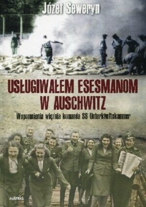 Usługiwałem esesmanom w Auschwitz