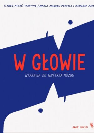 W głowie. Wyprawa do wnętrza mózgu