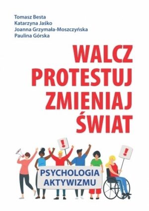 Walcz, protestuj, zmieniaj świat!