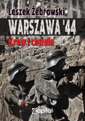 Warszawa '44. Krew i chwała