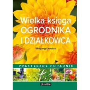 Wielka księga ogrodnika i działkowca