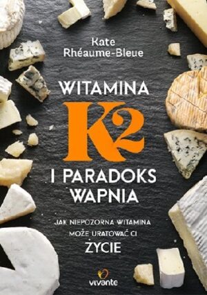 Witamina K2 i paradoks wapnia