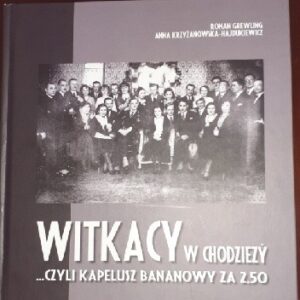 Witkacy w Chodzieży... czyli kapelusz bananowy za 2,50