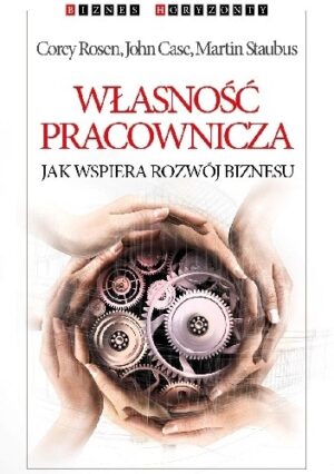 Własność pracownicza. Jak wspiera rozwój biznesu