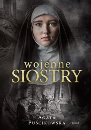 Wojenne siostry. Niezwykłe historie bohaterskich kobiet