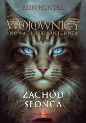 Wojownicy. Nowa przepowiednia #6: Zachód słońca.