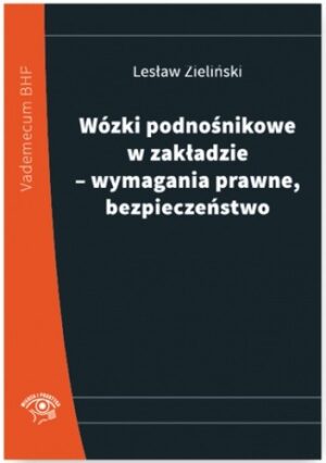 Wózki podnośnikowe w zakładzie - wymagania prawne, bezpieczeństwo