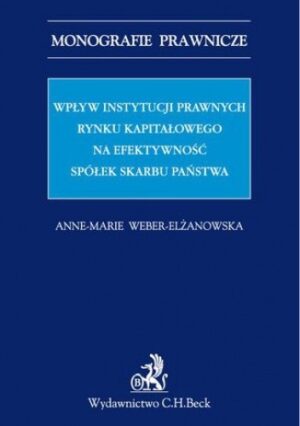 Wpływ instytucji prawnych rynku kapitałowego na efektywność Spółek Skarbu Państwa