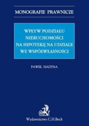 Wpływ podziału nieruchomości na hipotekę na udziale we współwłasności