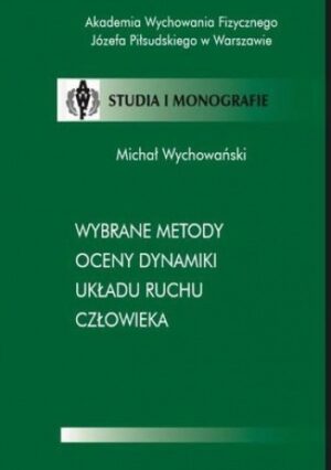 Wybrane metody oceny dynamiki układu ruchu człowieka