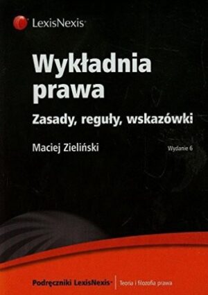 Wykładnia prawa. Zasady reguły wskazówki