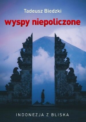 Wyspy niepoliczone. Indonezja z bliska